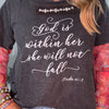 God is Within Her She Will Not Fall Psalm 46:5 - 100% Cotton - Made in USA
