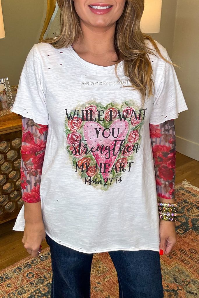 While I Wait You Strengthen My Heart -Psalm 27:14- 100% Cotton - Short Sleeve -Made in USA